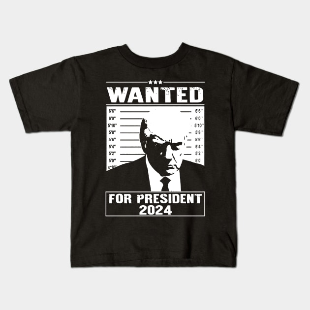 Wanted Trump , Trump Arrest, Wanted Donald Trump, For President 2024, Police Mugshot Photo Of Donald Trump Kids T-Shirt by Hoahip